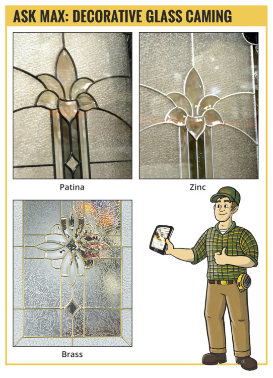 Ask Max: Decorative Caming Decorative caming